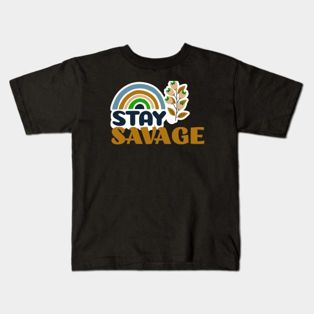 Stay Savage Kids T-Shirt by Farm Road Mercantile 